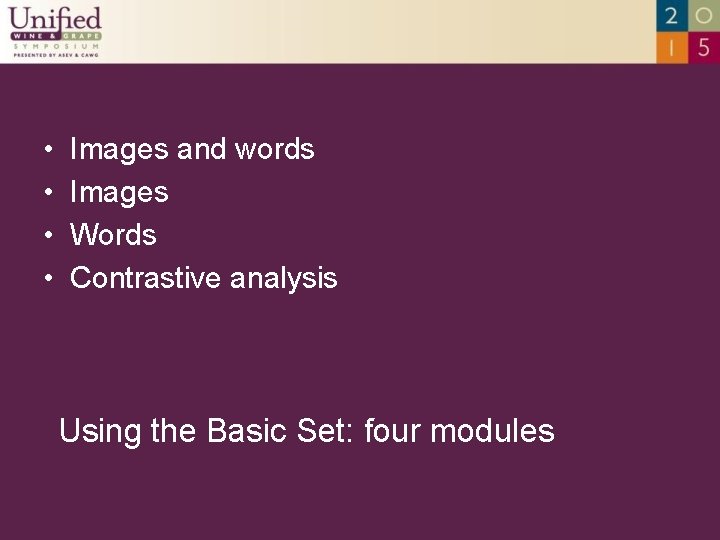  • • Images and words Images Words Contrastive analysis Using the Basic Set: