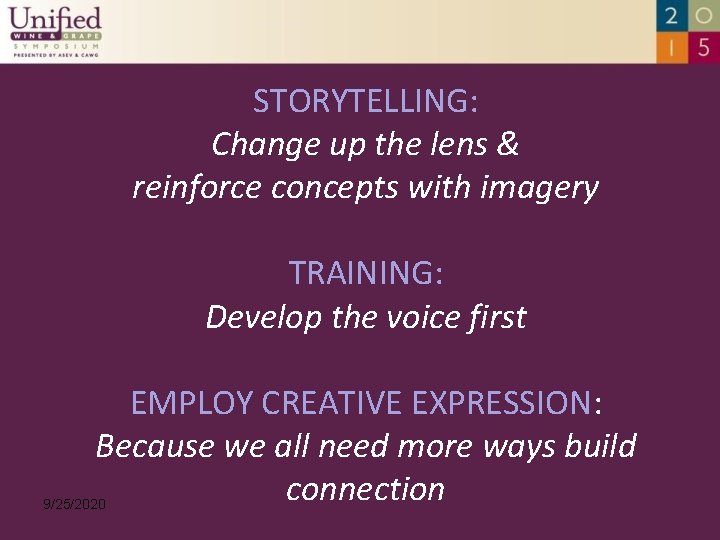 STORYTELLING: Change up the lens & reinforce concepts with imagery TRAINING: Develop the voice
