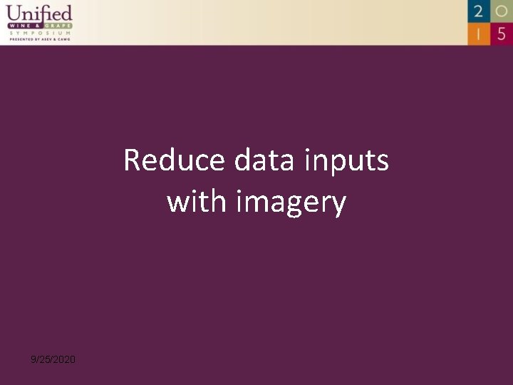 Reduce data inputs with imagery 9/25/2020 