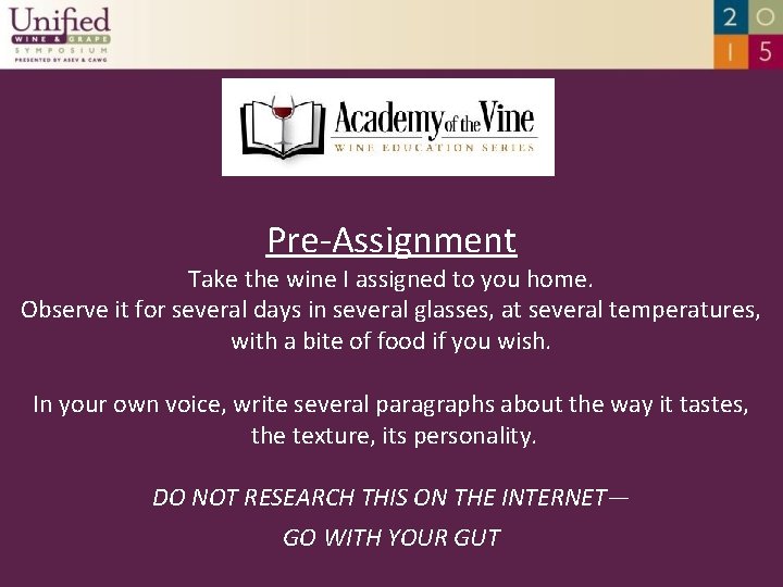Pre-Assignment Take the wine I assigned to you home. Observe it for several days
