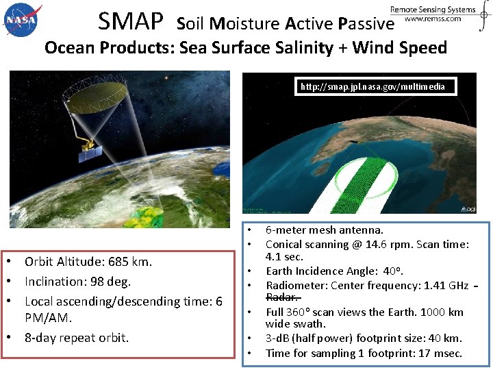 SMAP Soil Moisture Active Passive Ocean Products: Sea Surface Salinity + Wind Speed http: