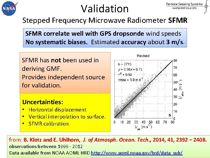 Validation Stepped Frequency Microwave Radiometer SFMR correlate well with GPS dropsonde wind speeds No