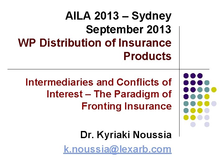 AILA 2013 – Sydney September 2013 WP Distribution of Insurance Products Intermediaries and Conflicts