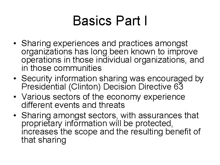 Basics Part I • Sharing experiences and practices amongst organizations has long been known