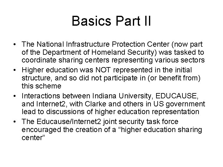 Basics Part II • The National Infrastructure Protection Center (now part of the Department