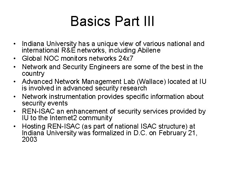 Basics Part III • Indiana University has a unique view of various national and