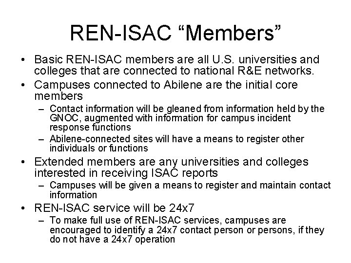 REN-ISAC “Members” • Basic REN-ISAC members are all U. S. universities and colleges that