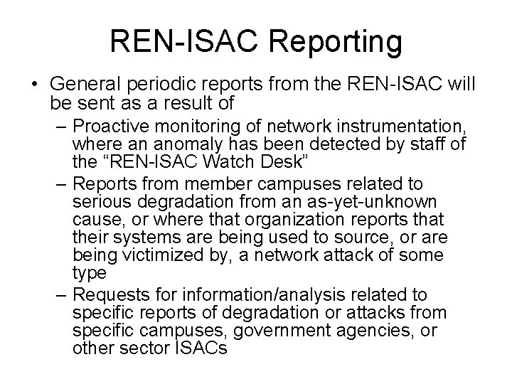 REN-ISAC Reporting • General periodic reports from the REN-ISAC will be sent as a