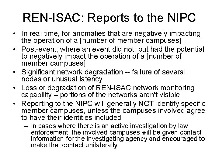 REN-ISAC: Reports to the NIPC • In real-time, for anomalies that are negatively impacting