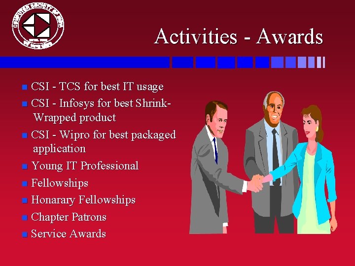 Activities - Awards n CSI - TCS for best IT usage n CSI -