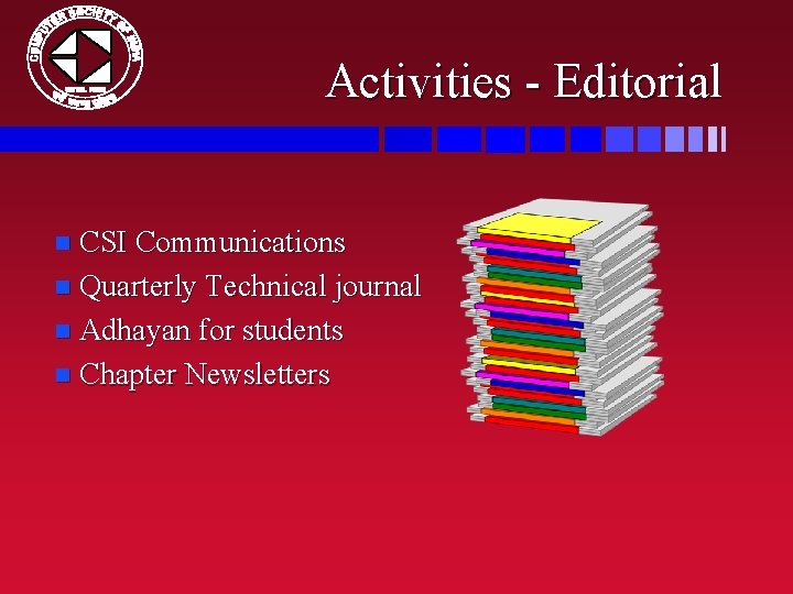 Activities - Editorial n CSI Communications n Quarterly Technical journal n Adhayan for students