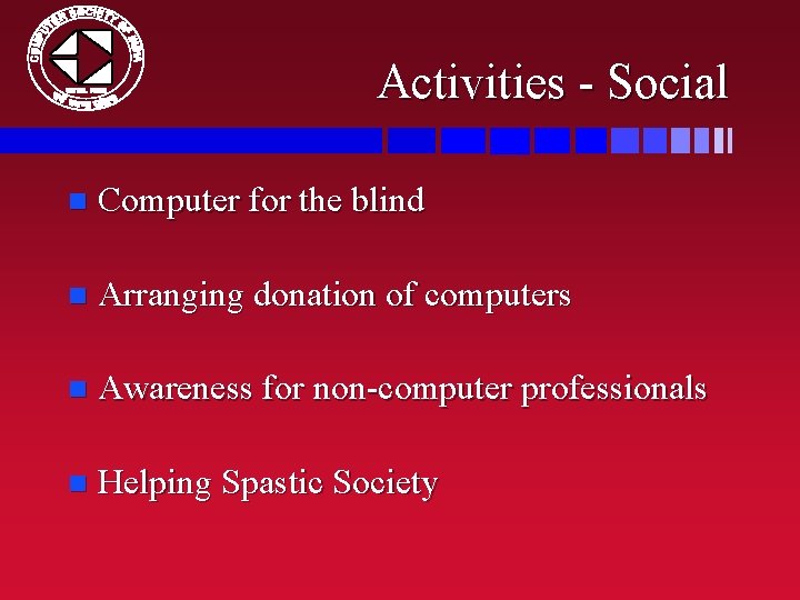 Activities - Social n Computer for the blind n Arranging donation of computers n