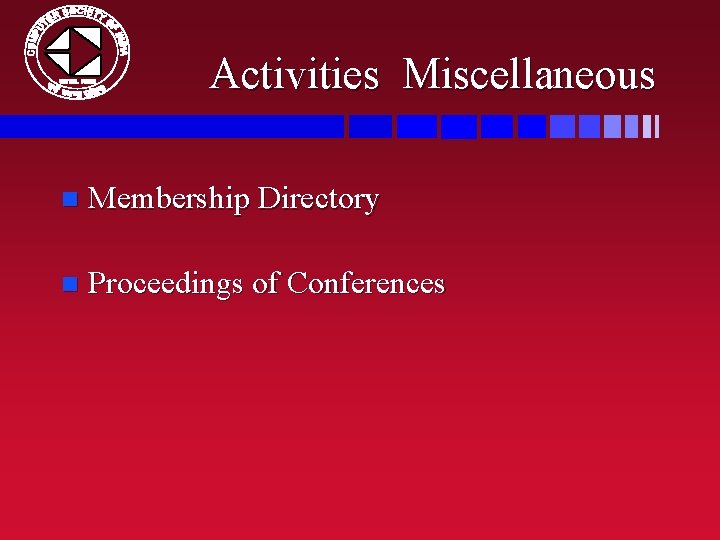 Activities Miscellaneous n Membership Directory n Proceedings of Conferences 