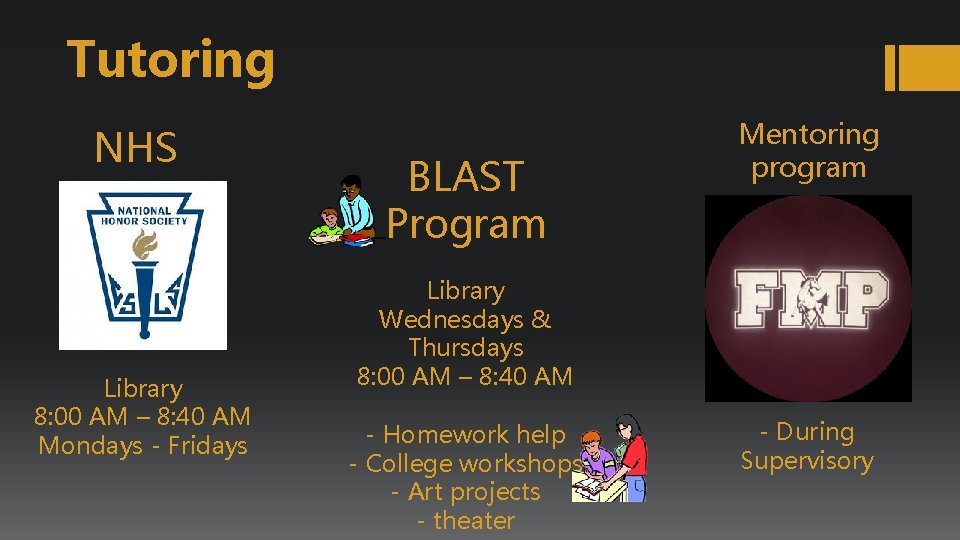 Tutoring NHS Library 8: 00 AM – 8: 40 AM Mondays - Fridays BLAST