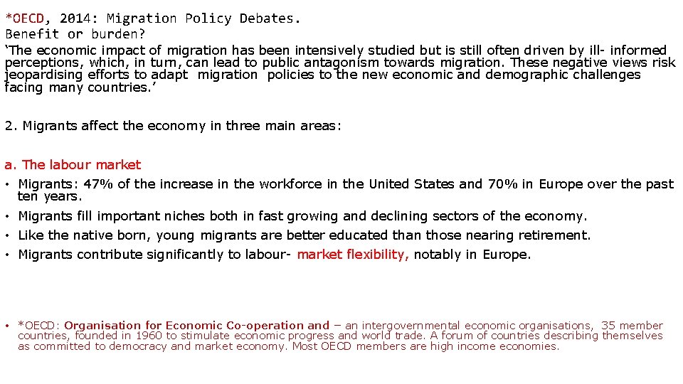 *OECD, 2014: Migration Policy Debates. Benefit or burden? ‘The economic impact of migration has