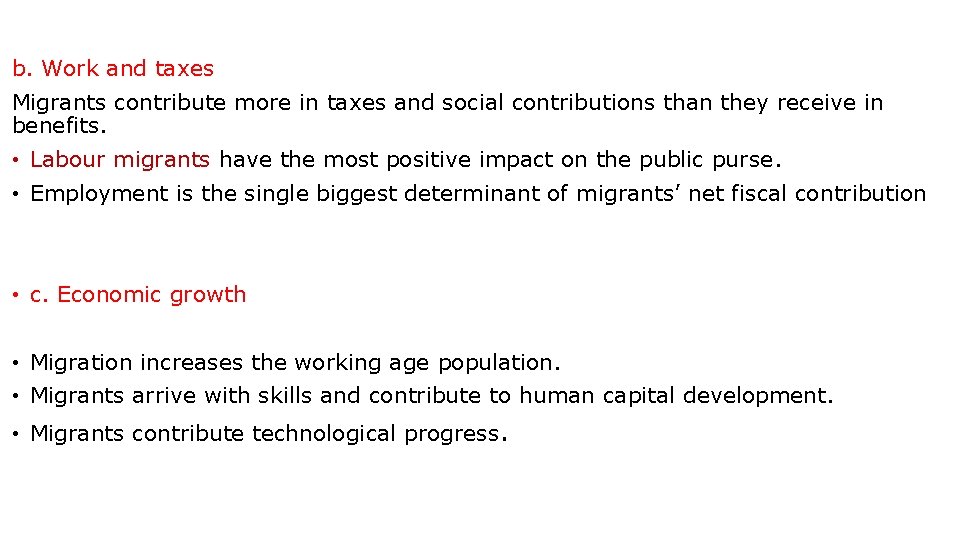 b. Work and taxes Migrants contribute more in taxes and social contributions than they