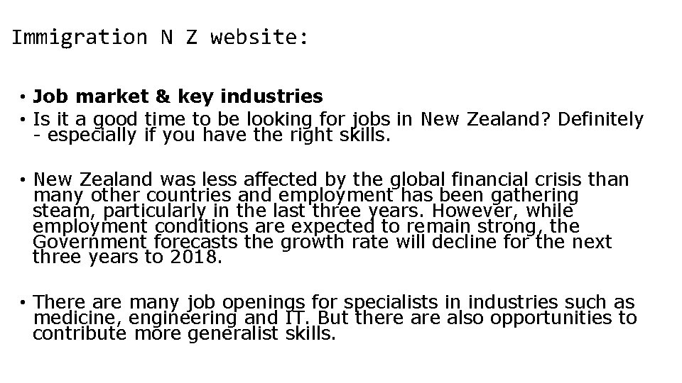 Immigration N Z website: • Job market & key industries • Is it a