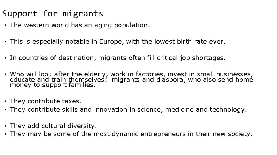 Support for migrants • The western world has an aging population. • This is