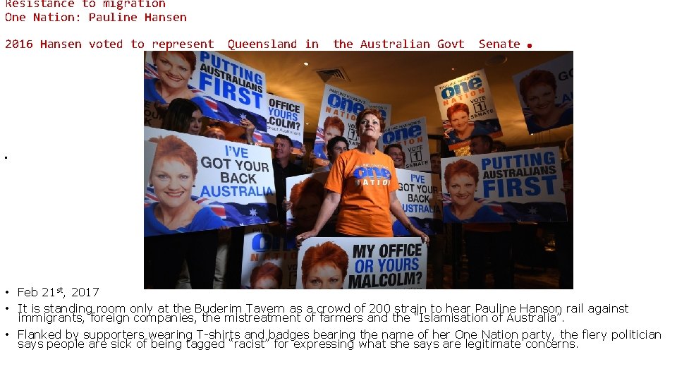 Resistance to migration One Nation: Pauline Hansen 2016 Hansen voted to represent Queensland in