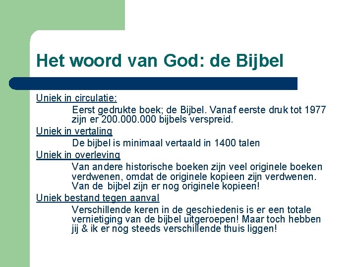 Het woord van God: de Bijbel Uniek in circulatie: Eerst gedrukte boek; de Bijbel.