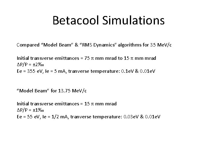 Betacool Simulations Compared “Model Beam” & “RMS Dynamics” algorithms for 35 Me. V/c Initial