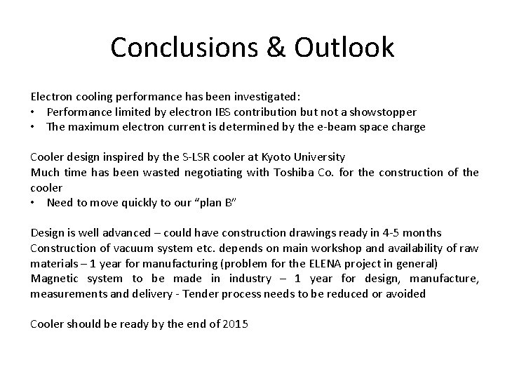 Conclusions & Outlook Electron cooling performance has been investigated: • Performance limited by electron
