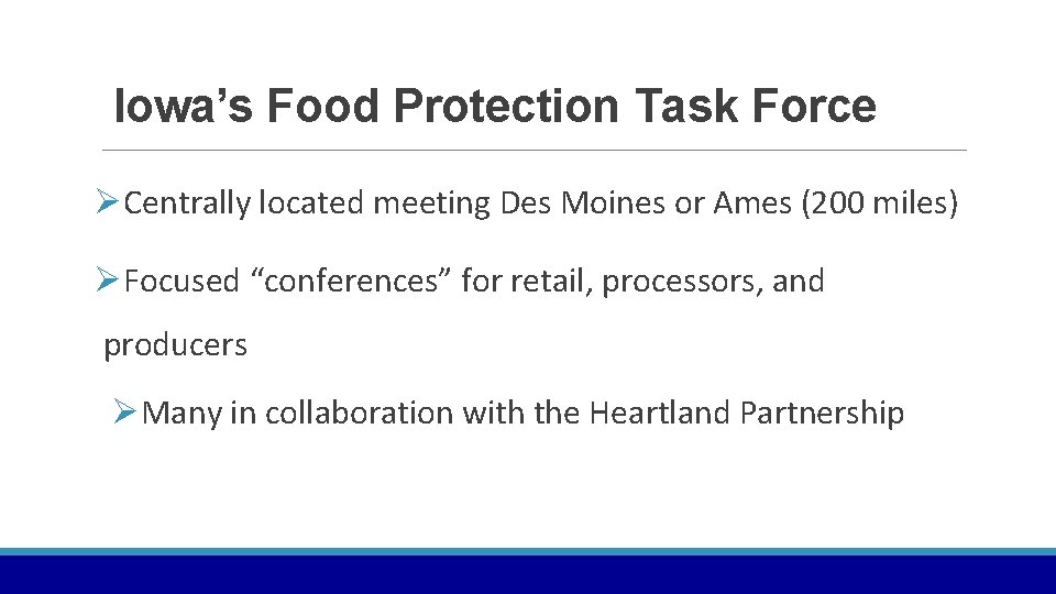 Iowa’s Food Protection Task Force ØCentrally located meeting Des Moines or Ames (200 miles)