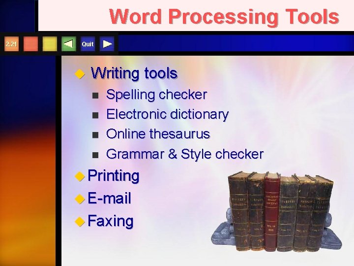 Word Processing Tools 2. 21 Quit u Writing tools n n Spelling checker Electronic
