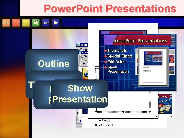 Power. Point Presentations 2. 24 Quit Outline You can then type your notes here.