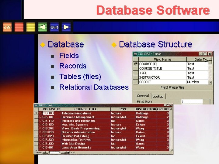 Database Software 2. 29 Quit u Database n n u Database Fields Records Tables