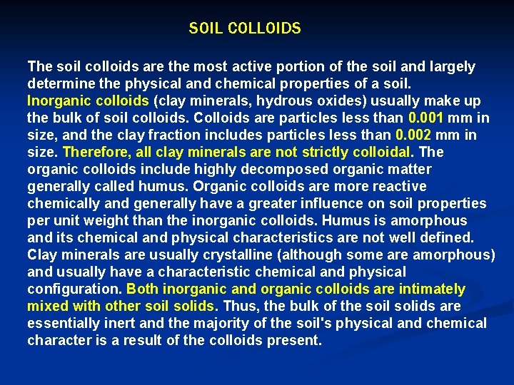 SOIL COLLOIDS The soil colloids are the most active portion of the soil and SOIL COLLOIDS The soil colloids are the most active portion of the soil and