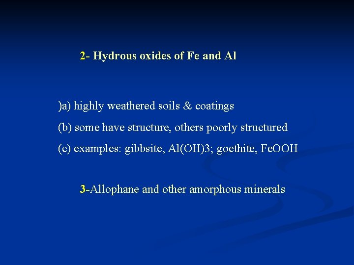 2 - Hydrous oxides of Fe and Al )a) highly weathered soils & coatings