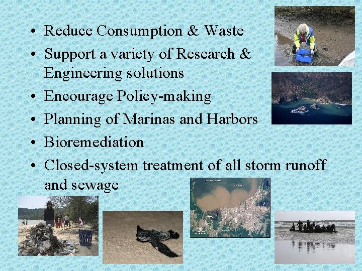  • Reduce Consumption & Waste • Support a variety of Research & Engineering