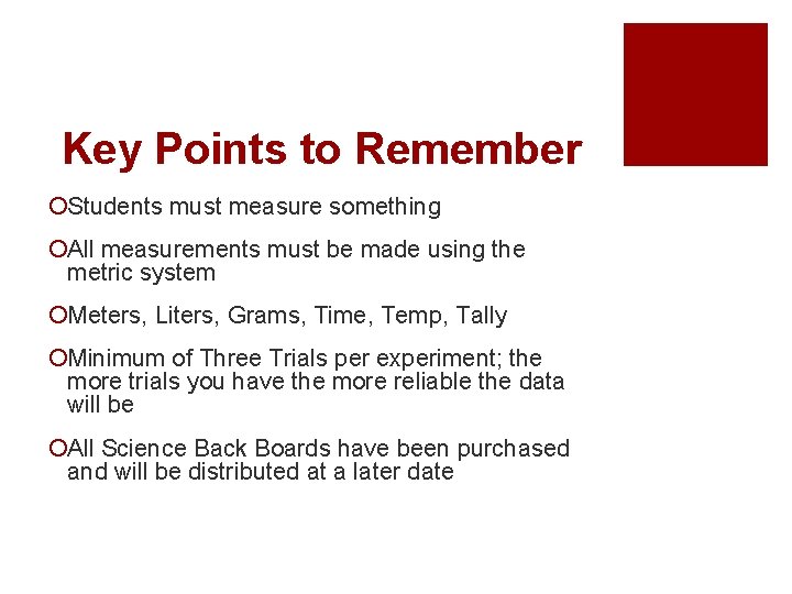 Key Points to Remember ¡Students must measure something ¡All measurements must be made using