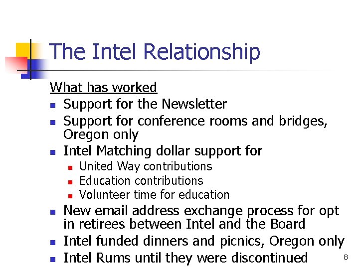 The Intel Relationship What has worked n Support for the Newsletter n Support for