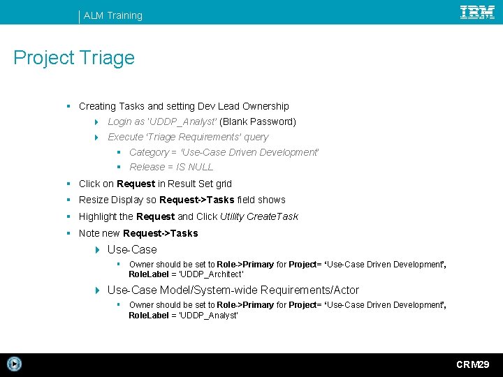 ALM Training Project Triage § Creating Tasks and setting Dev Lead Ownership 4 Login