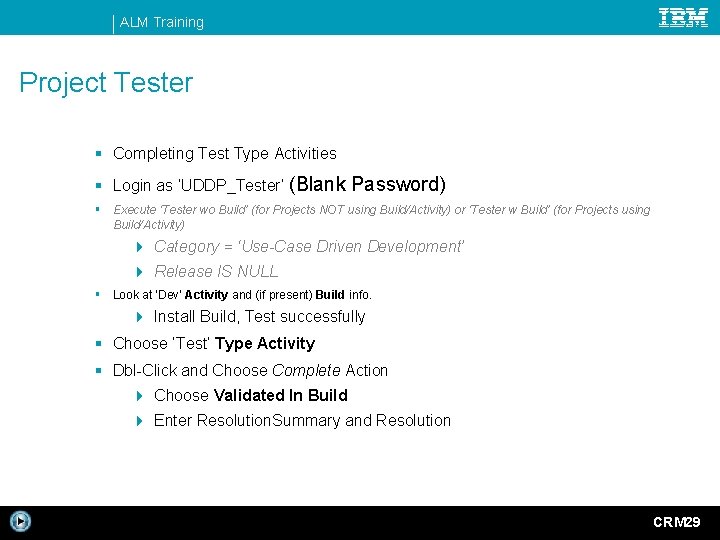ALM Training Project Tester § Completing Test Type Activities § Login as ‘UDDP_Tester’ (Blank