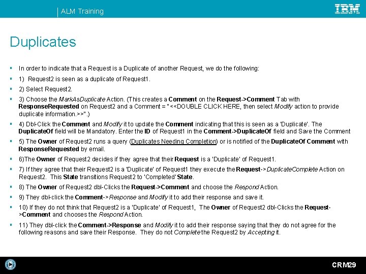 ALM Training Duplicates § In order to indicate that a Request is a Duplicate