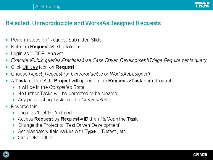 ALM Training Rejected, Unreproducible and Works. As. Designed Requests § § § § Perform