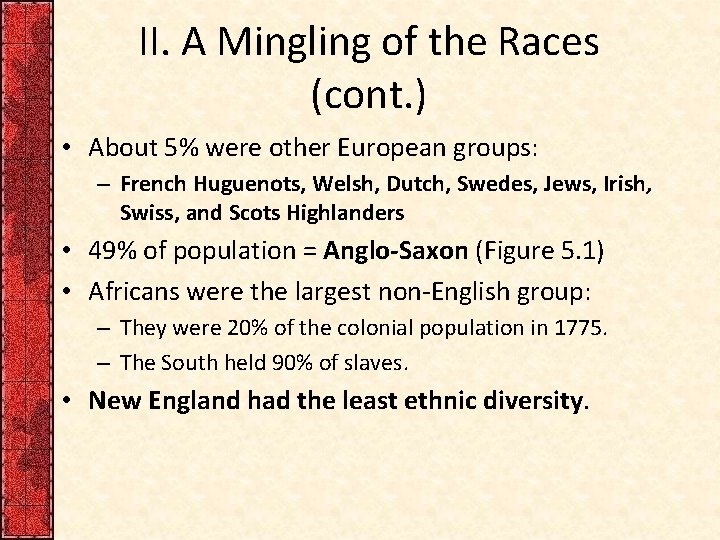 II. A Mingling of the Races (cont. ) • About 5% were other European