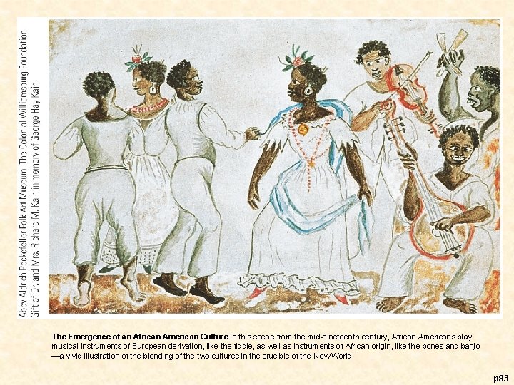 The Emergence of an African American Culture In this scene from the mid-nineteenth century,