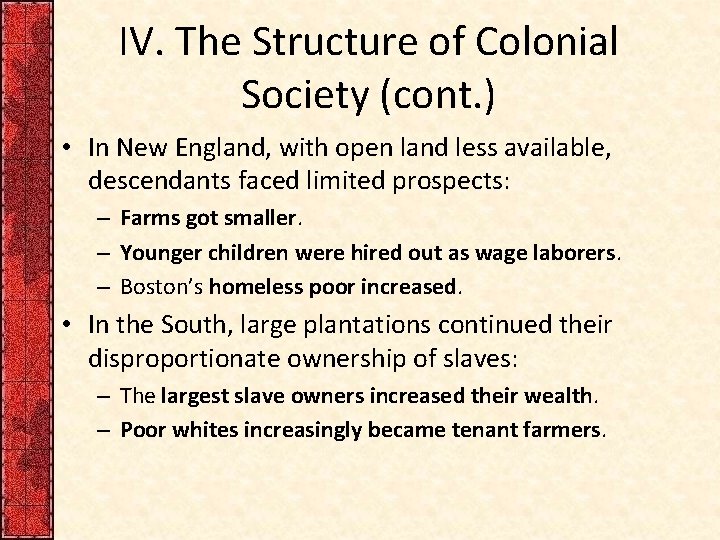 IV. The Structure of Colonial Society (cont. ) • In New England, with open