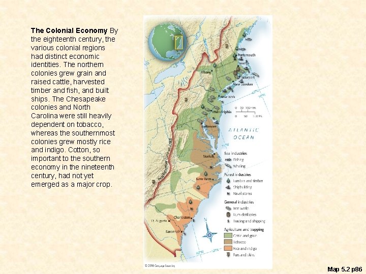 The Colonial Economy By the eighteenth century, the various colonial regions had distinct economic