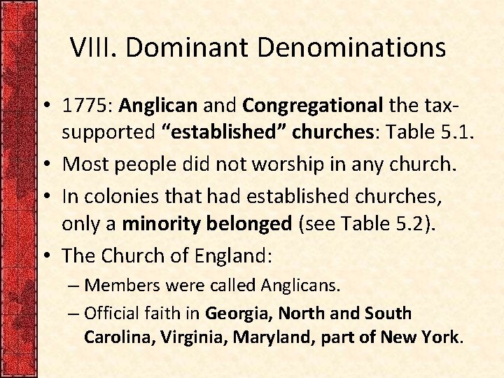 VIII. Dominant Denominations • 1775: Anglican and Congregational the taxsupported “established” churches: Table 5.
