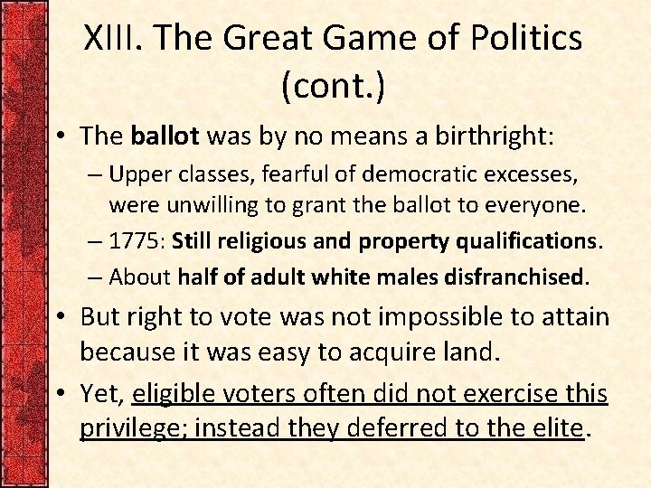 XIII. The Great Game of Politics (cont. ) • The ballot was by no