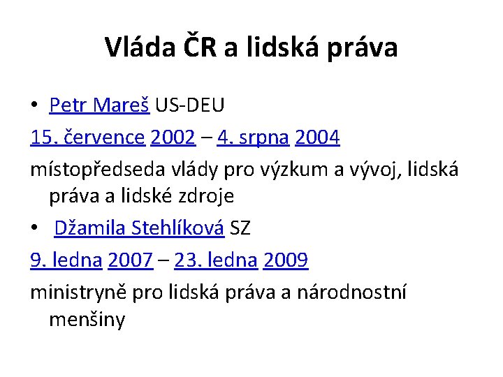 Vláda ČR a lidská práva • Petr Mareš US-DEU 15. července 2002 – 4.