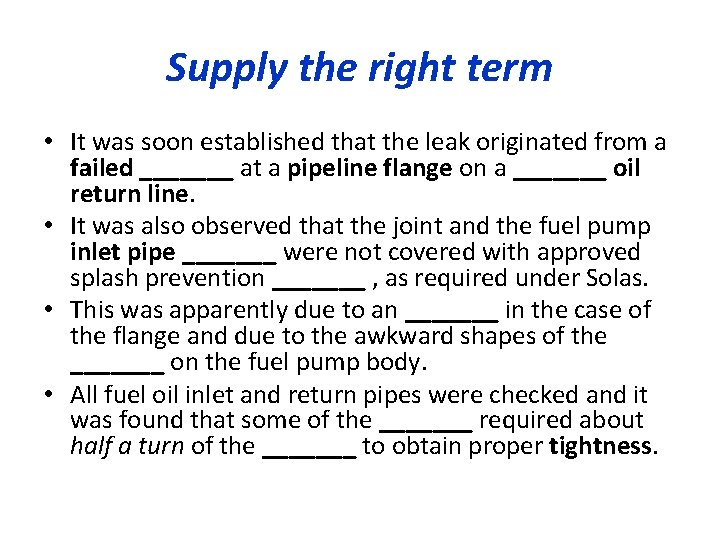 Supply the right term • It was soon established that the leak originated from