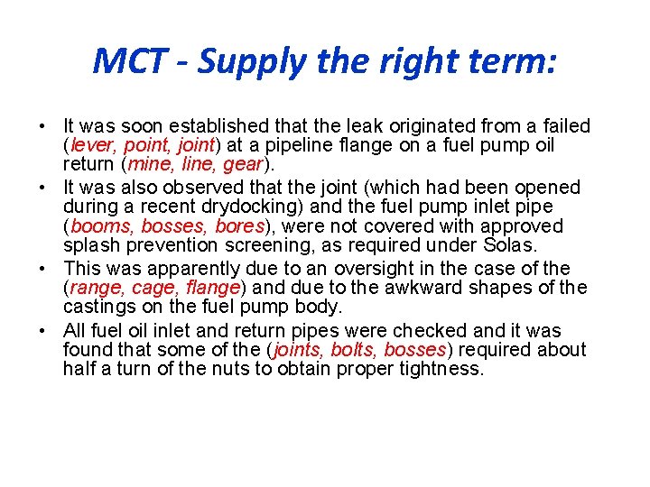 MCT - Supply the right term: • It was soon established that the leak