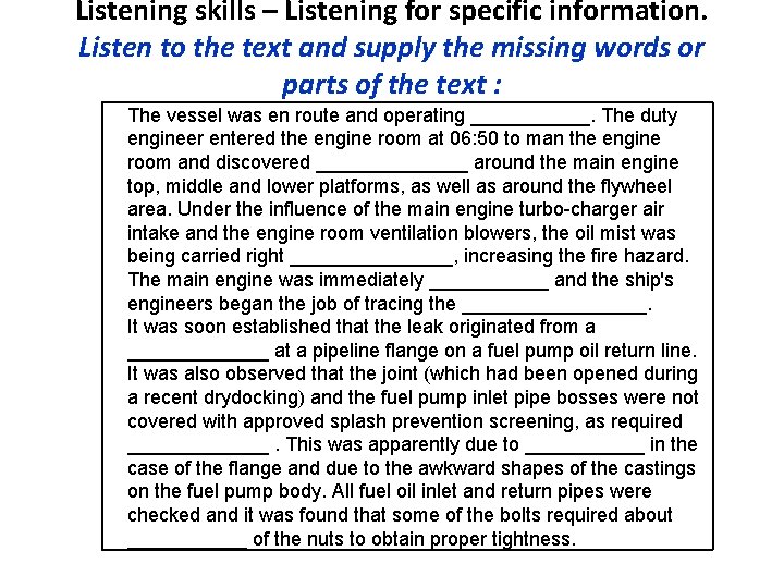 Listening skills – Listening for specific information. Listen to the text and supply the