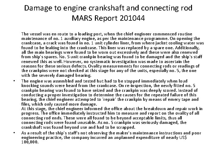 Damage to engine crankshaft and connecting rod MARS Report 201044 • • The vessel